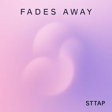 Fades Away by STTAP - album cover