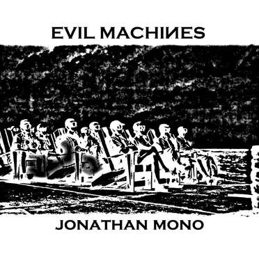 Evil Machines by Jonathan Mono - album cover