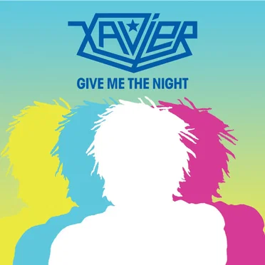 Give Me the Night by Xavier - album cover