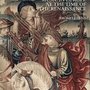 L'Europe Musicale de la Renaissance / Music in Europe at the Time of the Renaissance
