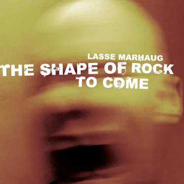 The Shape of Rock to Come
