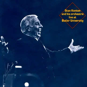 Stan Kenton and His Orchestra Live at Butler University