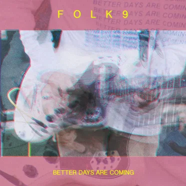 Better Days Are Coming by FOLK9 - album cover