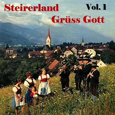 Steirerland Grüss Gott, Vol. 1 by Various Artists - album cover