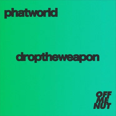 Drop The Weapon by Phatworld - album cover