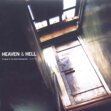 Heaven & Hell: A Tribute to the Velvet Underground, Volume One by Various Artists - album cover
