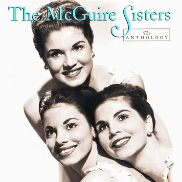 The Anthology by The McGuire Sisters - album cover