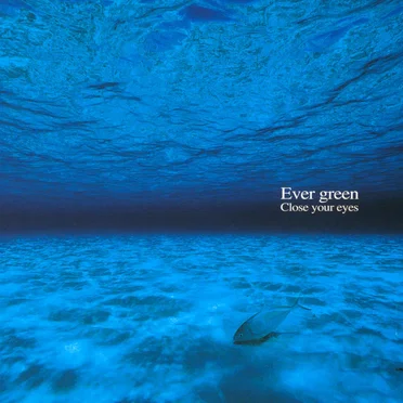 Close your eyes by Ever green - album cover