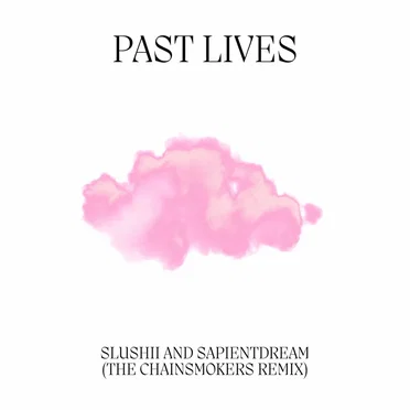 Past Lives (The Chainsmokers remix)