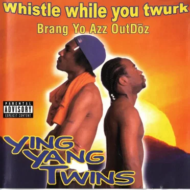 Whistle While You Twurk / Brang Yo Azz OutDōz