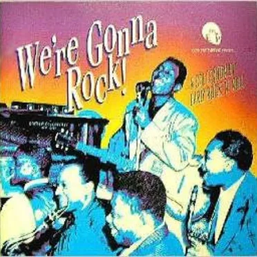 We're Gonna Rock!: A Collection of Early Rock 'n' Roll by Various Artists - album cover