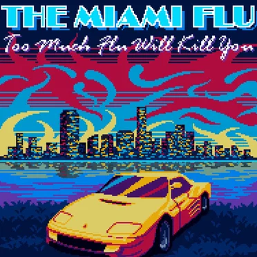 Too Much Flu Will Kill You by The Miami Flu - album cover