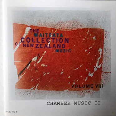 The Waiteata Collection Of New Zealand Music Volume VIII - Chamber Music II by Various Artists - album cover