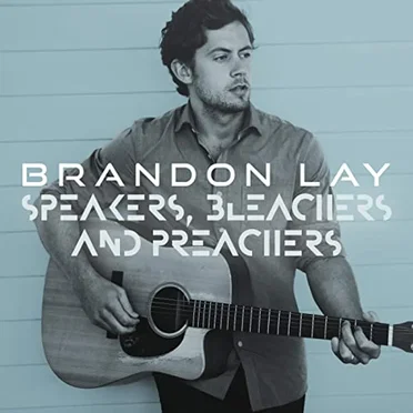 Speakers, Bleachers and Preachers by Brandon Lay - album cover
