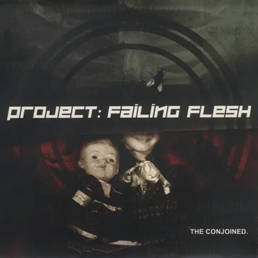 The Conjoined by Project: Failing Flesh - album cover