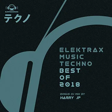 Elektrax Music Techno: Best of 2018 by Various Artists - album cover