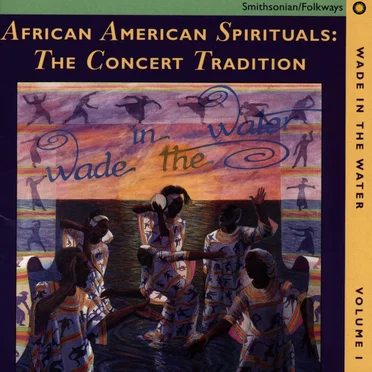 Wade in the Water, Volume 1: African American Spirituals: The Concert Tradition by Various Artists - album cover