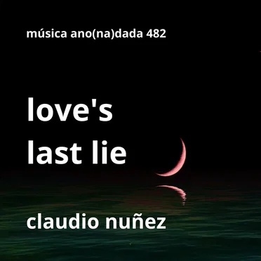 Love's Last Lie by Claudio Nuñez - album cover