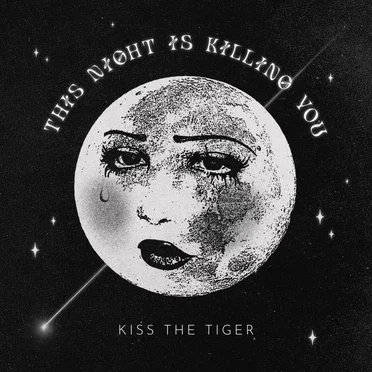 This Night Is Killing You by Kiss the Tiger - album cover