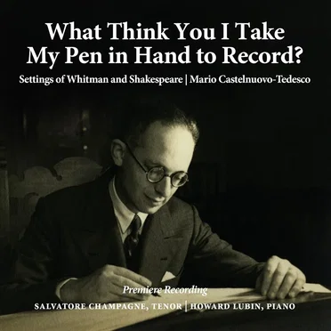 What Think You I Take My Pen in Hand to Record? Settings of Whitman and Shakespeare