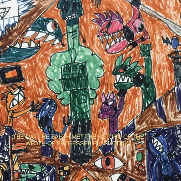 The Day the Earth Met the Return of the Wrath of Professor Plasmodium