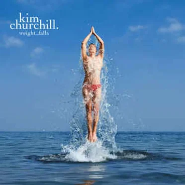 Weight_Falls by Kim Churchill - album cover