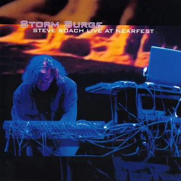 Storm Surge: Steve Roach Live at NEARfest