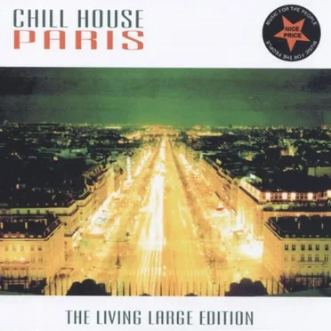 Chill House Paris: The Living Large Edition by Various Artists - album cover