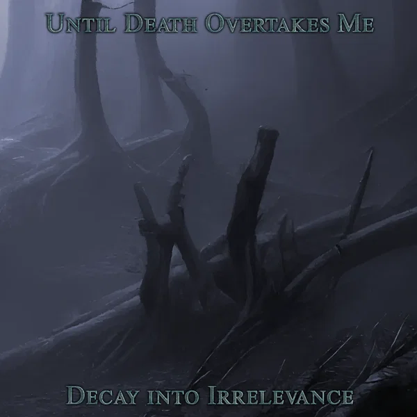 Decay Into Irrelevance