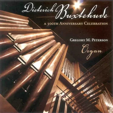 Dietrich Buxtehude - A 300th Anniversary Celebration