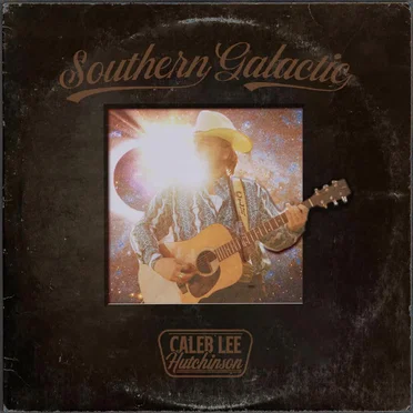 Southern Galactic by Caleb Lee Hutchinson - album cover