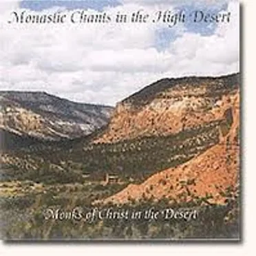Monastic Chants in the High Desert by Monks of Christ in the Desert - album cover