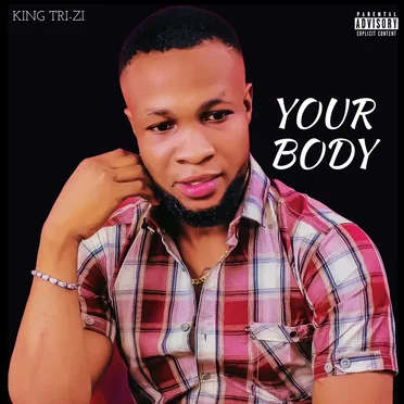 Your Body by King Tri-Zi - album cover