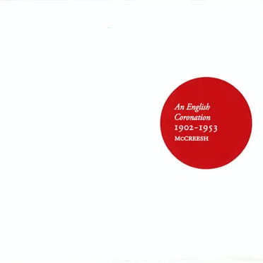 An English Coronation 1902 - 1953