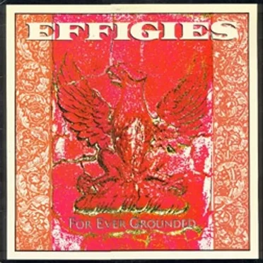 For Ever Grounded by The Effigies - album cover