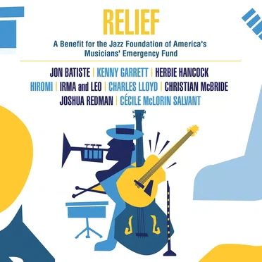 Relief: A Benefit for the Jazz Foundation of America’s Musicians’ Emergency Fund by Various Artists - album cover