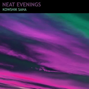 Neat Evenings by Kowshik Saha - album cover