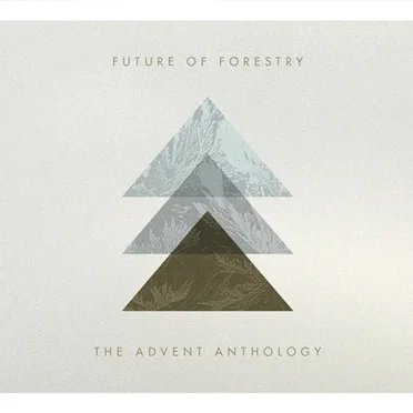 The Advent Anthology by Future of Forestry - album cover