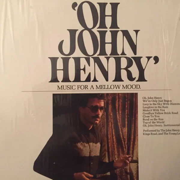 ‘Oh John Henry’: Music for a Mellow Mood