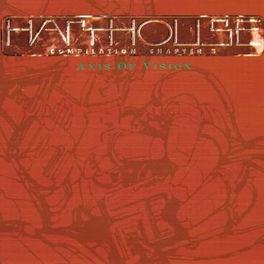 Harthouse Compilation, Chapter 3: Axis of Vision by Various Artists - album cover