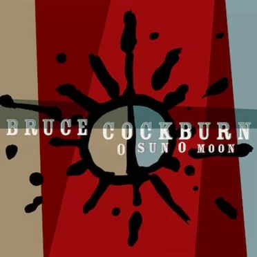 O Sun O Moon by Bruce Cockburn - album cover