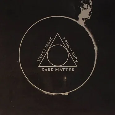 Dark Matter: Multiverse, 2004 - 2009 by Various Artists - album cover