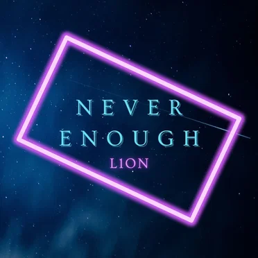 Never Enough