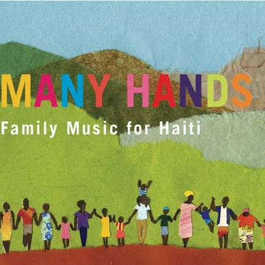 Many Hands: Family Music for Haiti by Various Artists - album cover