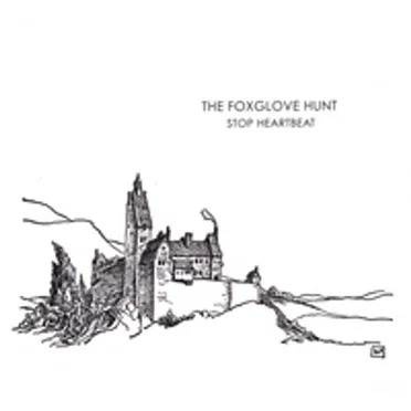 Stop Heartbeat by The Foxglove Hunt - album cover