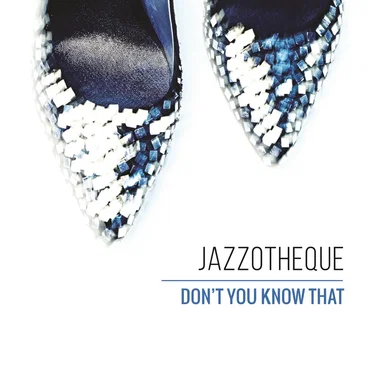 Don't You Know That by Jazzotheque - album cover