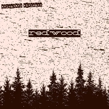 redwood by voluntaryviolence - album cover