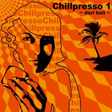Chillpresso 1 (Dari Bali) by Various Artists - album cover