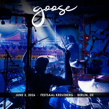 2026-06-03: Festsaal Kreuzberg, Berlin, Germany by Goose - album cover