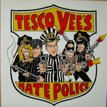 Tesco Vee’s Hate Police